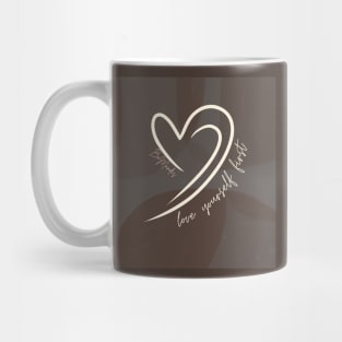 love and respect yourelsef Mug